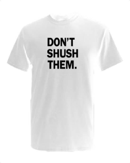 Don't Shush Them Short Sleeve Unisex T-Shirt - White